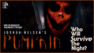 Joshua Nelsens PUMPKIN 20192024  Full FanEdit Horror Film [upl. by Jabez]