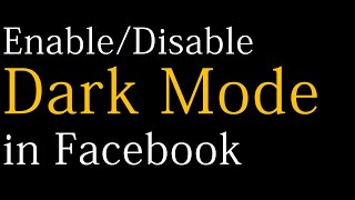 How to Enable Dark Mode in Facebook  How to disable Dark Mode in Facebook [upl. by Helfand768]