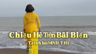 CHIỀU HÈ VỀ TRÊN BÃI BIỂN  Minh Thi Cover ♫ ST Hoàng Phương [upl. by Gilmour]