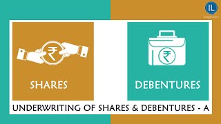 Underwriting of Shares amp Debentures  A 4 minute summary explaining various treatmentsMay 24Nov24 [upl. by Anitan]