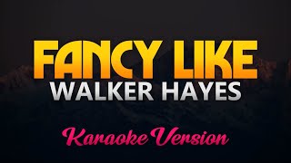 Walker Hayes  Fancy Like KaraokeInstrumental [upl. by Eserehs35]