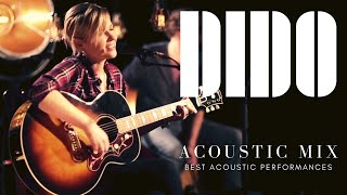 Dido Acoustic Mix  Best Live Acoustic Performances [upl. by Bostow]