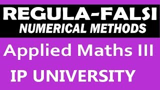 RegulaFalsi Method  Numerical Methods  IPU Applied Maths 3 Unit 3 17 In hindi [upl. by Neik]