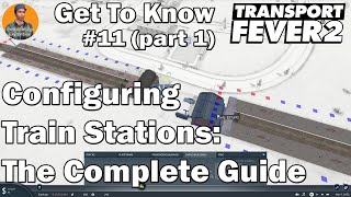 Transport Fever 2  How To Configure Train Stations  Get To Know Modular Stations [upl. by Jase]