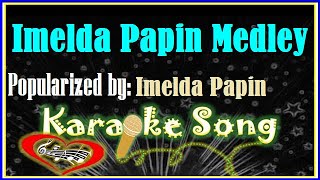 Imelda Papin Medley Karaoke Version Karaoke Cover Minus One [upl. by Vierno777]