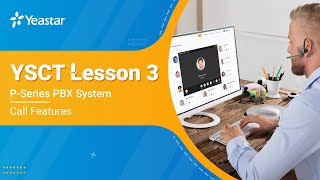 YSCT Lesson 3 PSeries PBX System Call Features 2021 [upl. by Ravi]