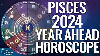 Pisces 2024 Horoscope ♓ Year Ahead Astrology [upl. by Durand899]