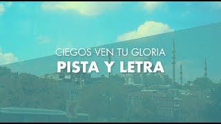 Ciegos Ven Tu Gloria PISTA Y LETRA Oficial  Karaoke [upl. by Rabma839]