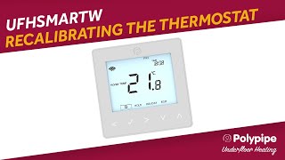 UFHSMARTW  Recalibrating the Thermostat  Polypipe Underfloor Heating Controls [upl. by Nymsaj]