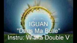 Iguan  Dans Ma Bulle Prod W aka Double V Rap Fr [upl. by Suzann]