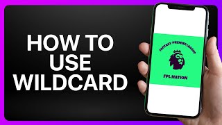 How To Use Wildcard Fantasy Premier League Tutorial [upl. by Annim502]