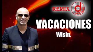 Wisin Vacaciones Remix DJ Santy [upl. by Eluj]