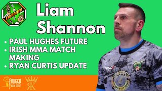 Liam Shannon  Paul Hughes Future Irish MMA Match Making amp Ryan Curtis Update  The Energized Show [upl. by Jacob]