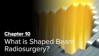 What is Shaped Beam Radiosurgery Chapter 10 — Brain Metastases A Documentary [upl. by Blane]