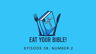 Podcast Eat your Bible – Episode 58 “Number 2” [upl. by Varuag]