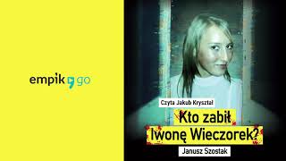 Kto zabił Iwonę Wieczorek Janusz Szostak Audiobook PL [upl. by Assyram871]