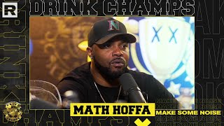 Math Hoffa Talks His Journey Battle Rap quotMy Expert Opinionquot Show amp More  Drink Champs [upl. by Veleda]