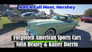 Forgotten American Sports Cars Nash Healey Kaiser Darrin 2024 AACA Fall Meet Hershey Car Show [upl. by Lowry]