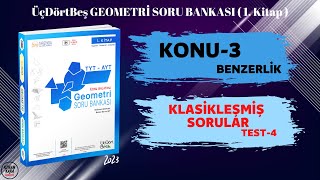 TEST4  KLASİKLEŞMİŞ SORULAR  BENZERLİK  ÜçDörtBeş GEOMETRİ SORU BANKASI [upl. by Bonnibelle560]