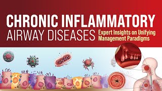 Chronic Inflammatory Airway Diseases Expert Insights on Unifying Management Paradigms [upl. by Holleran576]