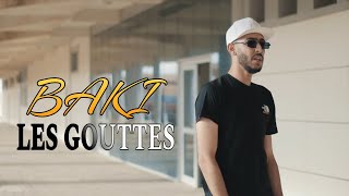 BAKI  LES GOUTTES clip Officiel [upl. by Reg]