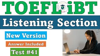 New 2024 TOEFL iBT Listening Test 41  Answers with Explanation [upl. by Anselmi]