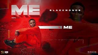 01 BLACKNONDE  ME Audio [upl. by Eniowtna]