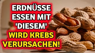 Gesundheitsexperten warnen Der Verzehr von Erdnüssen mit diesem 🥜 verursacht Krebs und Demenz [upl. by Corbett]