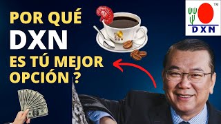 POR QUÉ DXN Es TÚ MEJOR OPCIÓN  ✅ MÓDULO ACTUALIZADO 2024 Dxn Mundial [upl. by Marsland652]