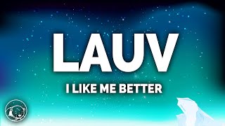 Lauv  I Like Me Better Lyrics [upl. by Lanahtan859]