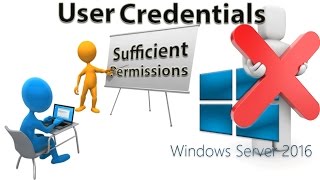 Microsoft Windows 2016 Server Lesson 10  user credentials do not have sufficient permissions [upl. by Lytsyrk]