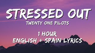 twenty one pilots  Stressed Out 1 hour  English lyrics  Spain lyrics [upl. by Notanhoj]