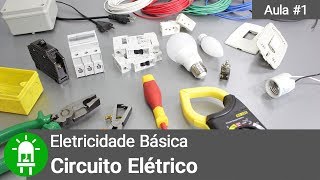 Eletricidade Básica  Aula 1  Circuito Elétrico [upl. by Kho]