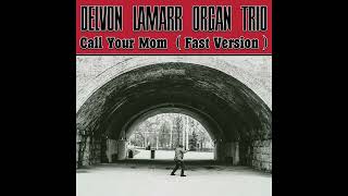 Delvon Lamarr Organ Trio  Call Your Mom Fast Version 🎧 [upl. by Marlena787]