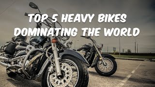 quotRiding the Power Wave Top 5 Heavy Bikes Dominating the Worldquot [upl. by Muir716]