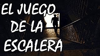 El juego de la escalera  Creepypasta [upl. by Nikolas]