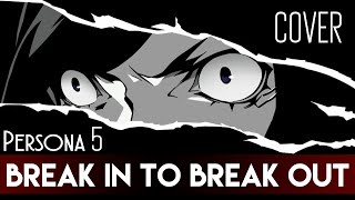 quotBreak in to Break Outquot  Persona 5 The Animation Cover by Sapphire [upl. by Pablo]