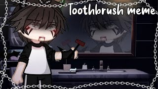 🪥Toothbrush meme🪥 Gacha Club  Trend  TW  Blood [upl. by Stent266]