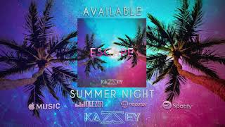 Kazzey  Summer Night Official Audio [upl. by Cuda]