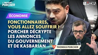 FONCTIONNAIRES VOUS ALLEZ SOUFFRIR  PORCHER DÉCRYPTE LES ANNONCES DU GOUVERNEMENT ET DE KASBARIAN [upl. by Moshell]