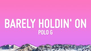 Polo G  Barely Holdin’ On Lyrics [upl. by Olivann807]