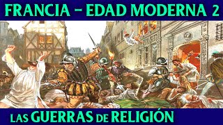 Las GUERRAS de RELIGIÓN y Catalina de Medici 🇫🇷 Historia de FRANCIA en la EDAD MODERNA 2 🇫🇷 [upl. by Onahpets]