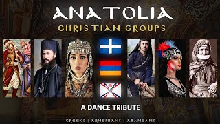 Christians of Anatolia  Greeks Armenians Assyrians  A Dance Medley [upl. by Ivon]