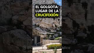 El Gólgota Lugar de la Crucifixión [upl. by Zinck]