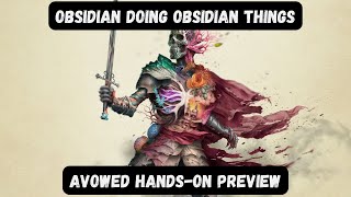 Obsidian Doing Obsidian Things Handson with Avowed [upl. by Nywled956]