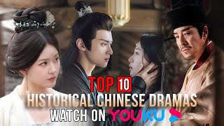 Top 10 Historical Chinese Dramas on YOUKU 2024 eng sub [upl. by Bently]