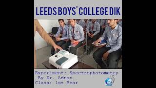 LEEDS Boys College DIKExperiment SpectrophotometryBy Dr AdnanClass 1st YEAR [upl. by Rhine]