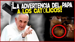 ¡La advertencia del Papa Francisco a los católicos [upl. by Hau551]