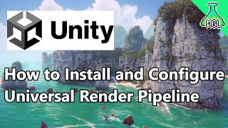 How to Install and Configure Universal Render Pipeline  Unity Tutorial [upl. by Eisle]