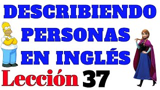 Lección 37 INGLÉS Básico Describiendo Personas en Ingles aprenderingles aprenderinglesdesdecero [upl. by Jonah241]